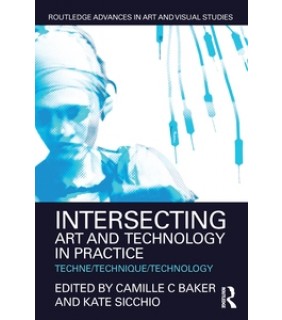 Routledge ebook Intersecting Art and Technology in Practice