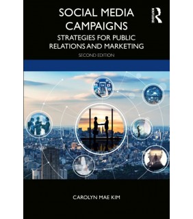 Routledge Social Media Campaigns: Strategies for Public Relations and