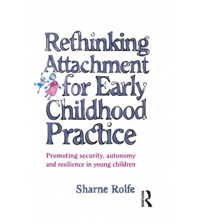 Routledge ebook Rethinking Attachment for Early Childhood Practice