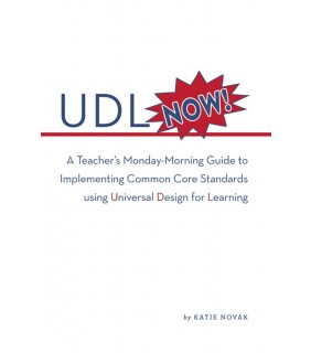 CAST Professional Publishing ebook UDL Now!: A Teacher's Monday Morning Guide to Implemen