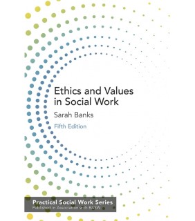Palgrave UK Print Ethics and Values in Social Work 5e