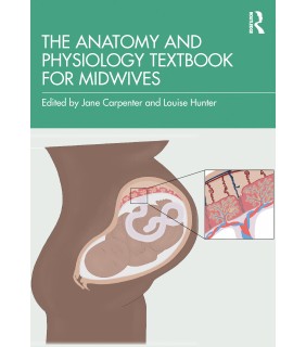 Routledge The Anatomy and Physiology Textbook for Midwives