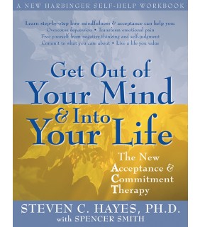 New Harbinger Publications ebook Get Out of Your Mind and Into Your Life