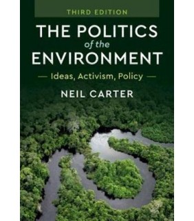 Cambridge University Press ebook The Politics of the Environment: Ideas, Activism, Poli