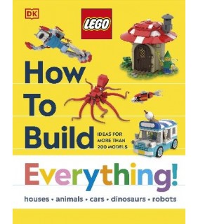 Dorling Kindersley LEGO How to Build Everything!