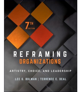 Jossey-Bass Reframing Organizations 12E: Artistry, Choice, and Leadershi