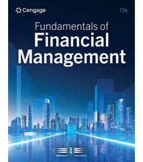Cengage Learning Fundamentals of Financial Management 17E