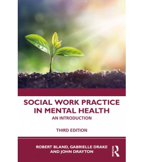 Routledge Social Work Practice in Mental Health 3E: An Introduction