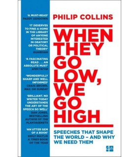 When They Go Low, We Go High: Speeches That Shape the World - and Why We Need Them