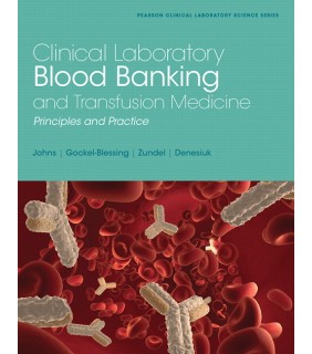 Pearson Education Clinical Laboratory Blood Banking and Transfusion Medicine P