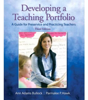 Pearson Education Developing a Teaching Portfolio 3E: A Guide for Preservice a