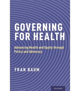Oxford University Press USA Governing for Health: Advancing Health and Equity through Po