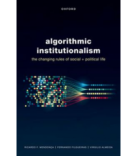 Oxford University Press Algorithmic Institutionalism The Changing Rules of Social an