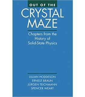 Out of the Crystal Maze: Chapters from the History of Solid-