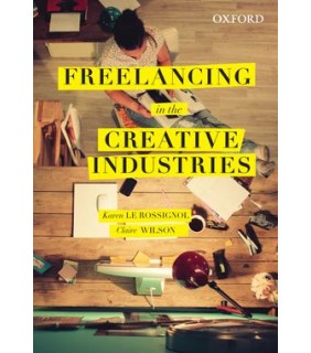 Oxford University Press Freelancing in the Creative Industries
