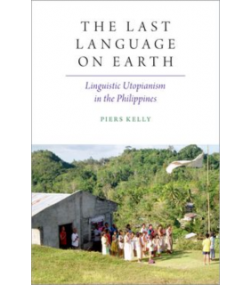 Oxford University Press The Last Language on Earth Linguistic Utopianism in the Phil