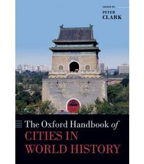 Oxford University Press UK The Oxford Handbook of Cities in World History