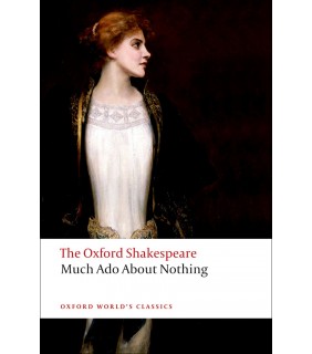 Oxford University Press UK Much Ado About Nothing: The Oxford Shakespeare