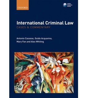 Oxford University Press International Criminal Law: Cases & Commentary