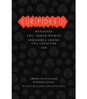 Euripides III : Heracles, the Trojan Women, Iphigenia Among the Taurians, Ion