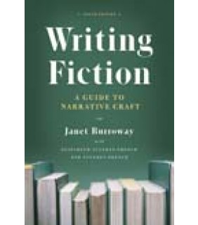 University of Chicago Press Writing Fiction: A Guide to Narrative Craft 10ed
