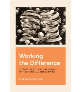 University of Chicago Press Working the Difference: Science, Spirit, and the Spread of M