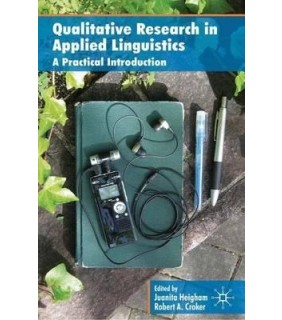 Qualitative Research in Applied Linguistics: A Practical Introduction