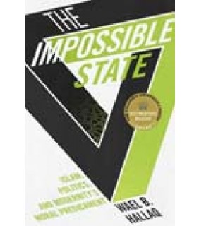 Columbia University Press The Impossible State: Islam, Politics, and Modernity's Moral