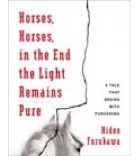Columbia University Press Horses, Horses, in the End the Light Remains Pure