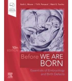 Before We Are Born: Essentials of Embryology and Birth Defec