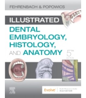 200 Illustrated Dental Embryology, Histology, and Anatomy 5E