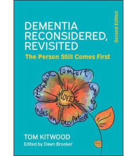 McGraw-Hill Education Dementia Reconsidered Revisited 2E: The Person Still Comes F