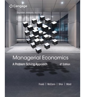 Cengage Learning Managerial Economics 6E: A Problem Solving Approach