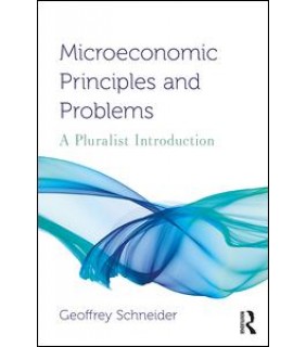 Routledge Microeconomic Principles and Problems: A Pluralist Introduct