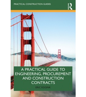 Routledge A Practical Guide to Engineering, Procurement and Constructi
