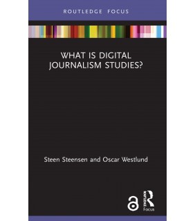Routledge What is Digital Journalism Studies?