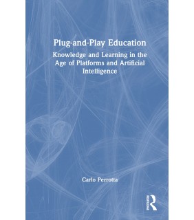 Routledge Plug-and-Play Education: Knowledge and Learning in the Age o