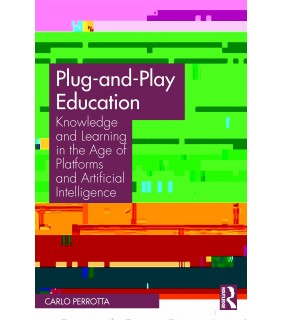 Routledge Plug-and-Play Education: Knowledge and Learning in the Age o