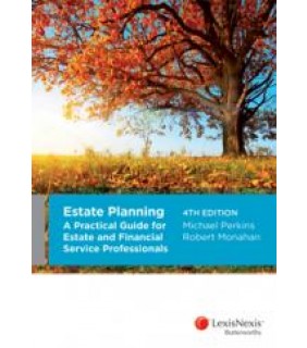 LexisNexis Australia Estate Planning 4E: A Practical Guide for Estate and Financi