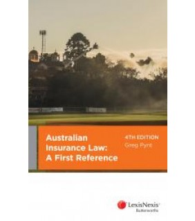 LexisNexis Australia Australian Insurance Law: A First Reference, 4th edition