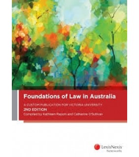 Foundations of Law in Australia 2E: A Custom Publication for Victoria University
