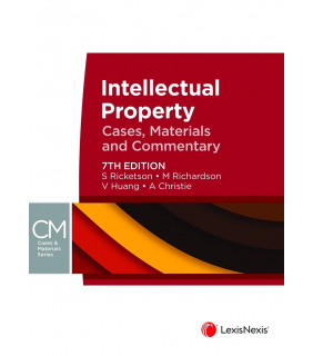 LexisNexis Australia Intellectual Property 7E: Cases, Materials and Commentary