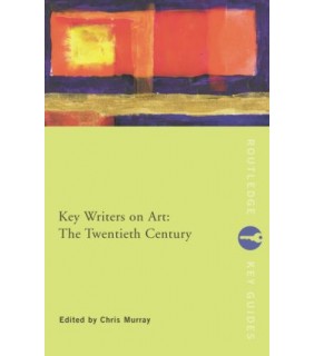 Routledge Key Writers on Art: The Twentieth Century