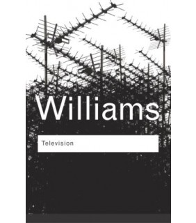 Routledge Television: Technology and Cultural Form