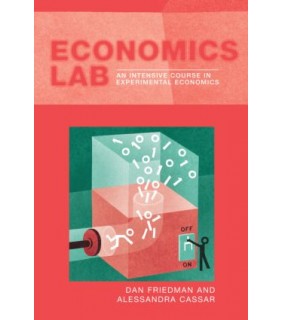 Taylor and Francis Economics Lab: An Intensive Course in Experimental Economics
