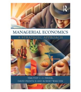 Routledge Managerial Economics 2E: A Strategic Approach
