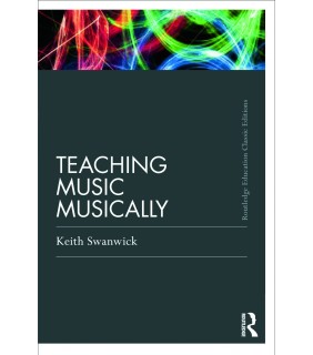 Taylor & Francis Ltd Teaching Music Musically (Classic Edition)