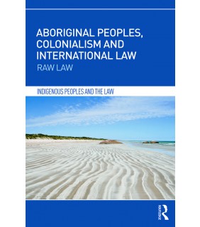 Routledge Aboriginal Peoples, Colonialism and International Law
