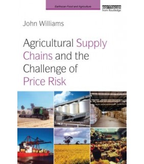Routledge Agricultural Supply Chains and the Challenge of Price Risk