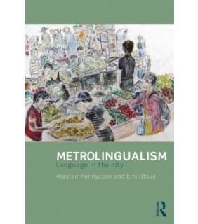 Routledge Metrolingualism: Language in the City